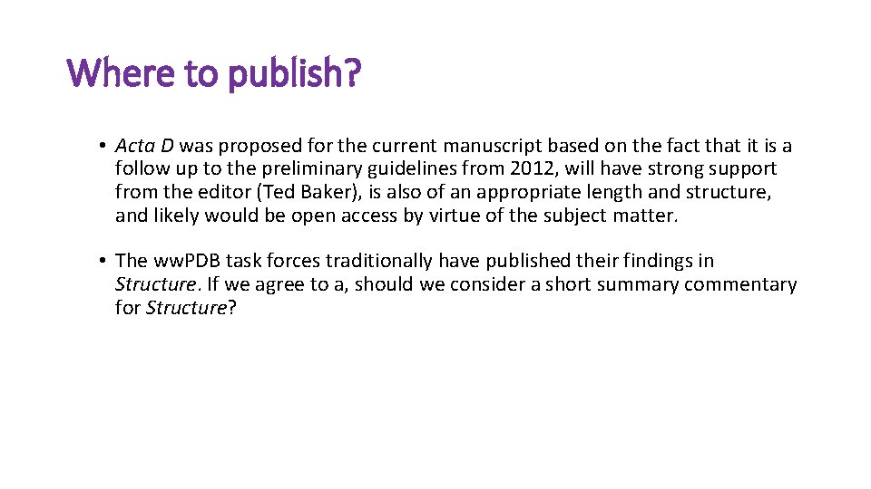 Where to publish? • Acta D was proposed for the current manuscript based on