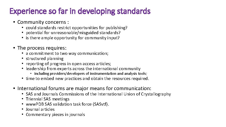Experience so far in developing standards • Community concerns : • could standards restrict