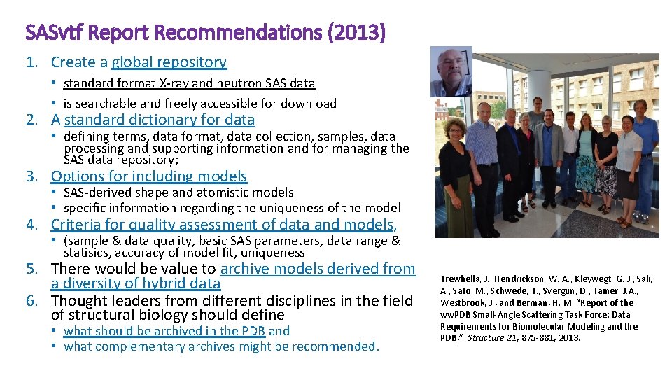 SASvtf Report Recommendations (2013) 1. Create a global repository • standard format X-ray and