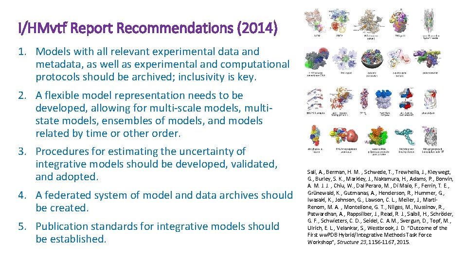 I/HMvtf Report Recommendations (2014) 1. Models with all relevant experimental data and metadata, as