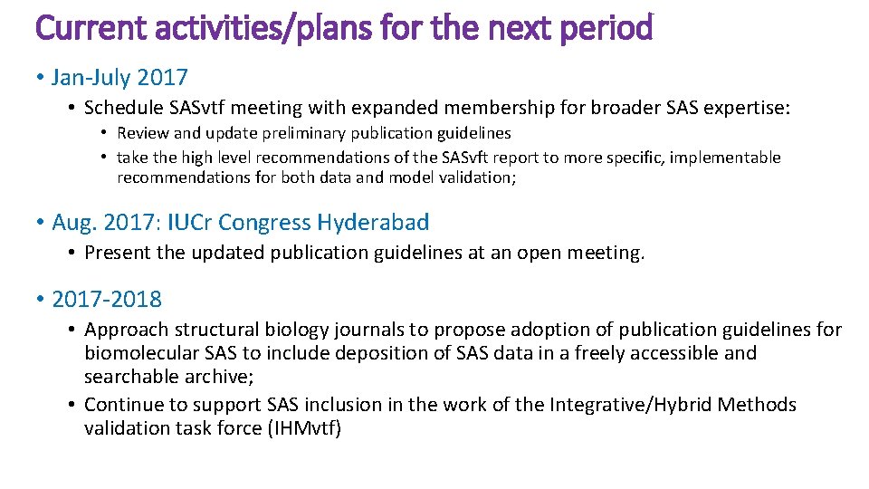 Current activities/plans for the next period • Jan-July 2017 • Schedule SASvtf meeting with