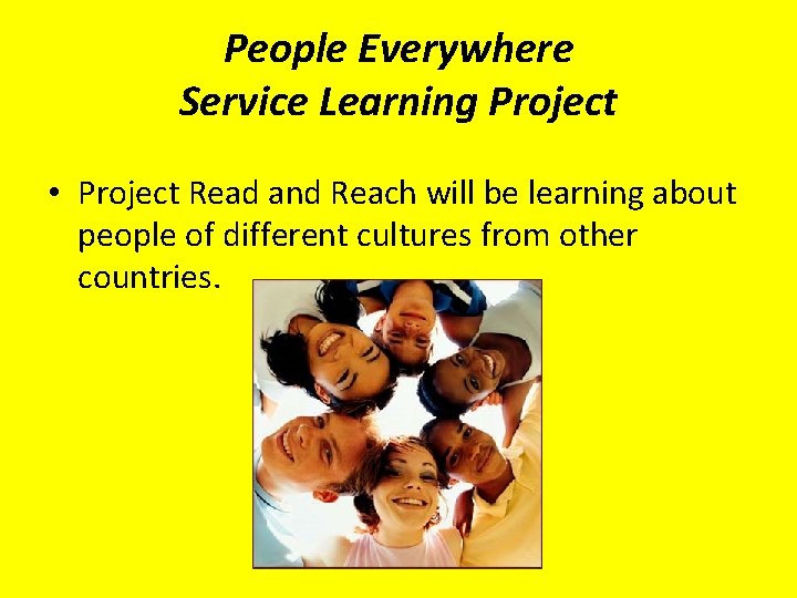 People Everywhere Service Learning Project • Project Read and Reach will be learning about