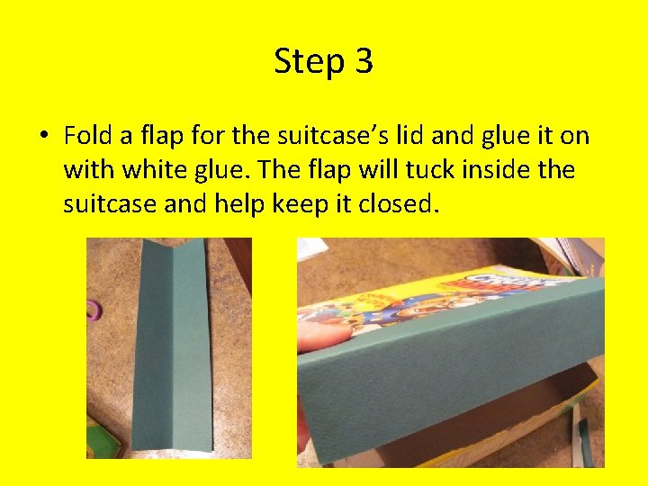 Step 3 • Fold a flap for the suitcase’s lid and glue it on