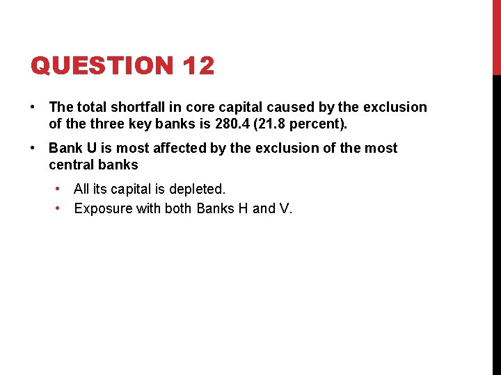 QUESTION 12 • The total shortfall in core capital caused by the exclusion of