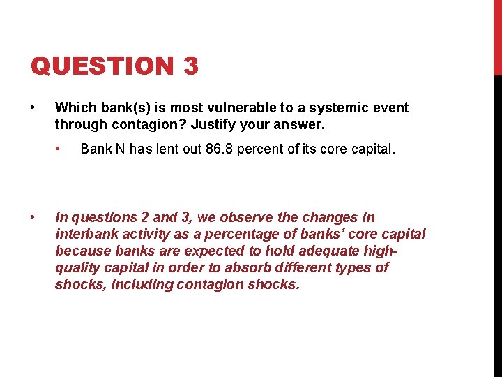 QUESTION 3 • Which bank(s) is most vulnerable to a systemic event through contagion?