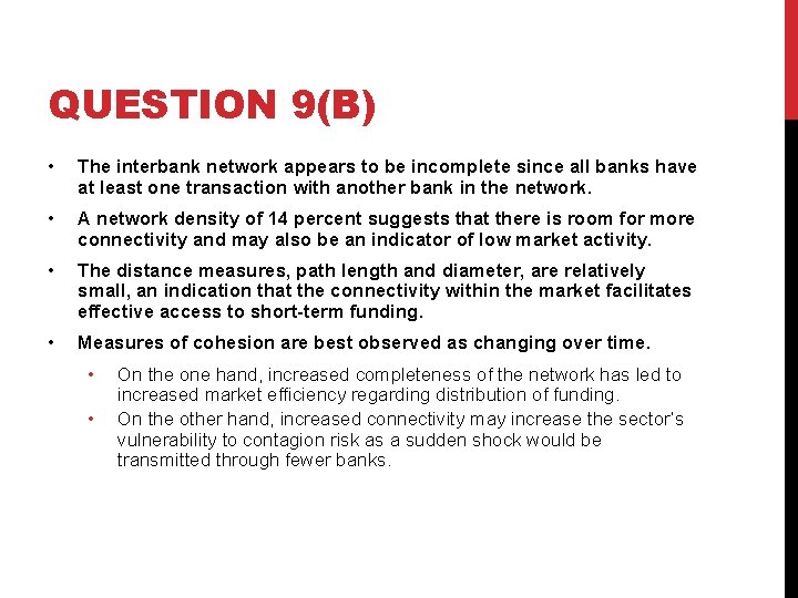 QUESTION 9(B) • The interbank network appears to be incomplete since all banks have