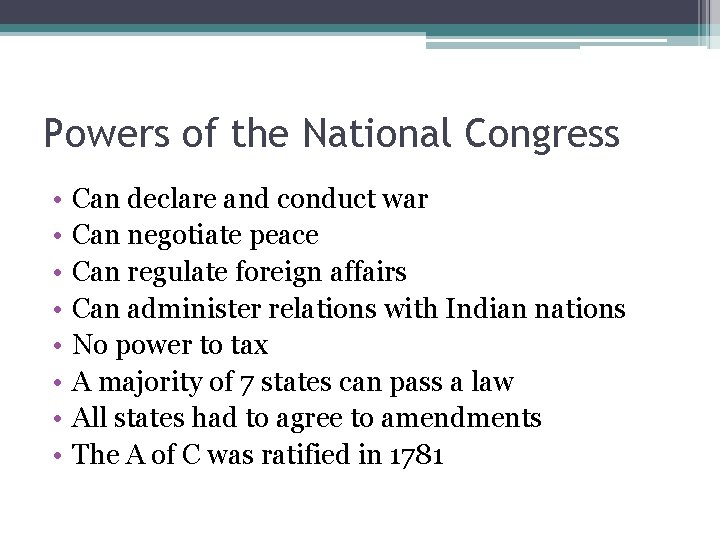 Powers of the National Congress • • Can declare and conduct war Can negotiate