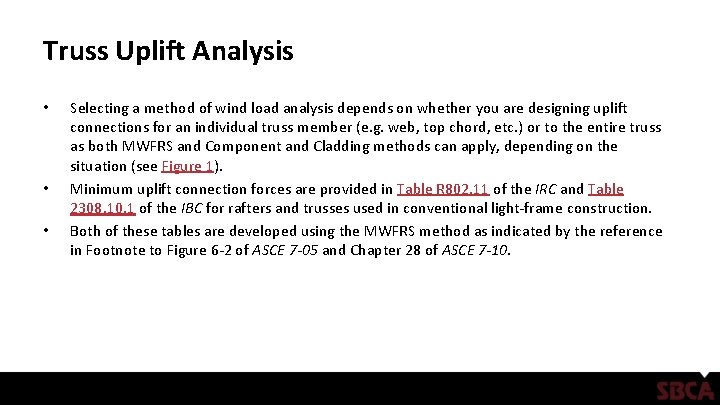 Truss Uplift Analysis • • • Selecting a method of wind load analysis depends