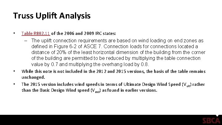 Truss Uplift Analysis • • • Table R 802. 11 of the 2006 and
