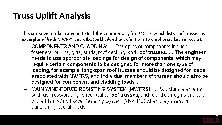Truss Uplift Analysis • This crossover is illustrated in C 26 of the Commentary