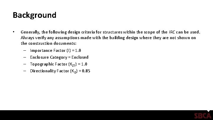 Background • Generally, the following design criteria for structures within the scope of the