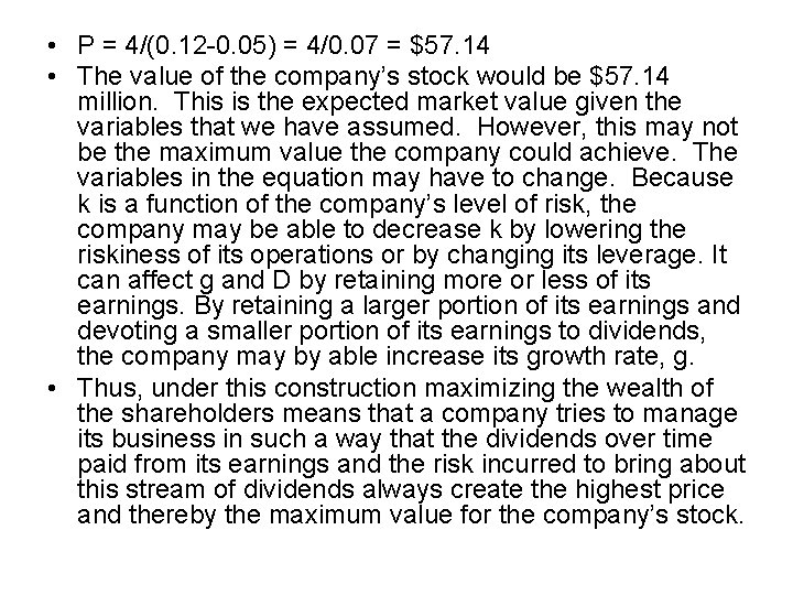  • P = 4/(0. 12 -0. 05) = 4/0. 07 = $57. 14