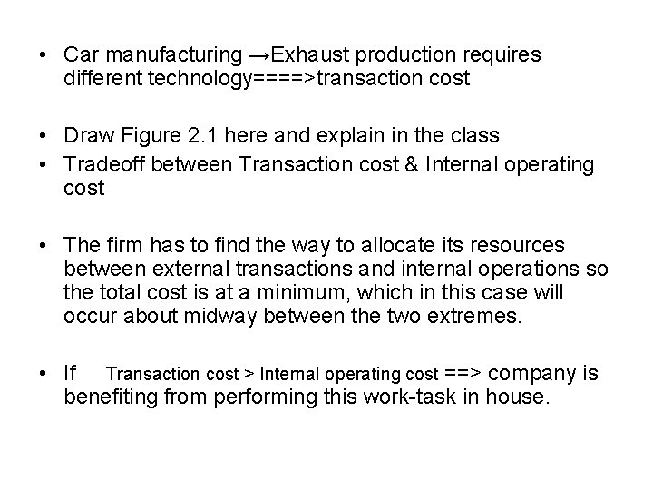  • Car manufacturing →Exhaust production requires different technology====>transaction cost • Draw Figure 2.