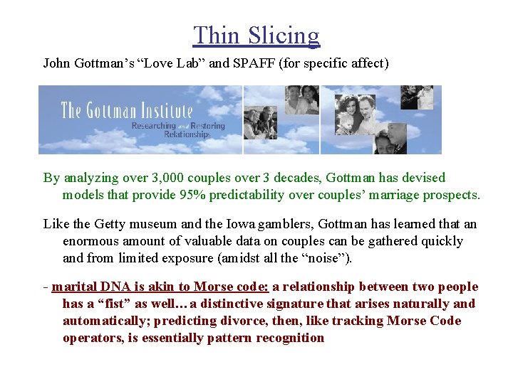 Thin Slicing John Gottman’s “Love Lab” and SPAFF (for specific affect) By analyzing over