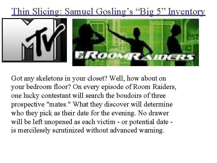 Thin Slicing: Samuel Gosling’s “Big 5” Inventory Got any skeletons in your closet? Well,