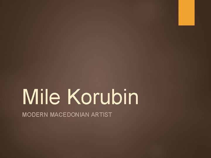 Mile Korubin MODERN MACEDONIAN ARTIST 