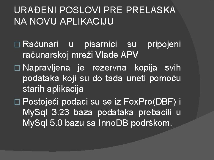 URАĐENI POSLOVI PRELASKA NA NOVU APLIKACIJU � Računari u pisarnici su pripojeni računarskoj mreži