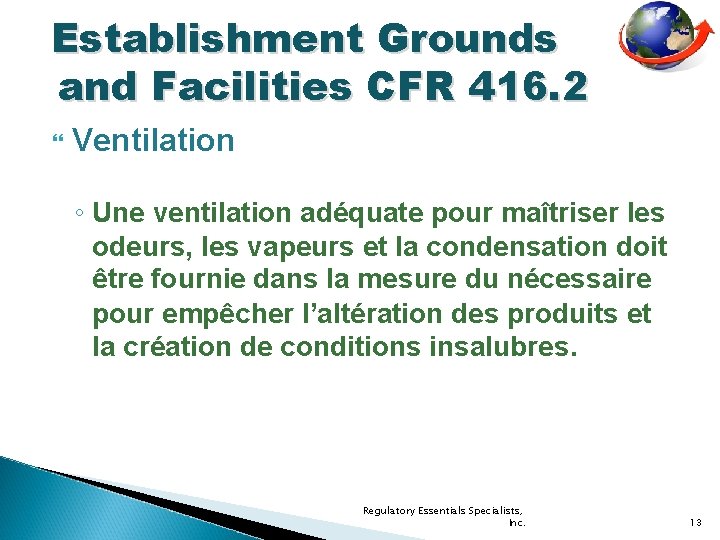 Establishment Grounds and Facilities CFR 416. 2 Ventilation ◦ Une ventilation adéquate pour maîtriser
