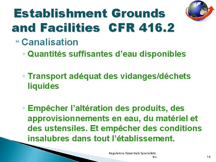 Establishment Grounds and Facilities CFR 416. 2 Canalisation ◦ Quantités suffisantes d’eau disponibles ◦