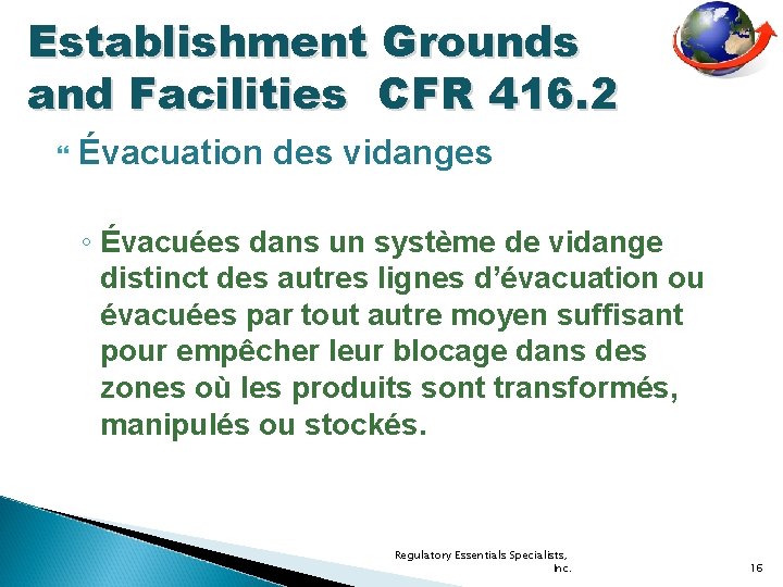 Establishment Grounds and Facilities CFR 416. 2 Évacuation des vidanges ◦ Évacuées dans un