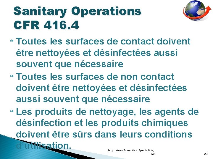 Sanitary Operations CFR 416. 4 Toutes les surfaces de contact doivent être nettoyées et