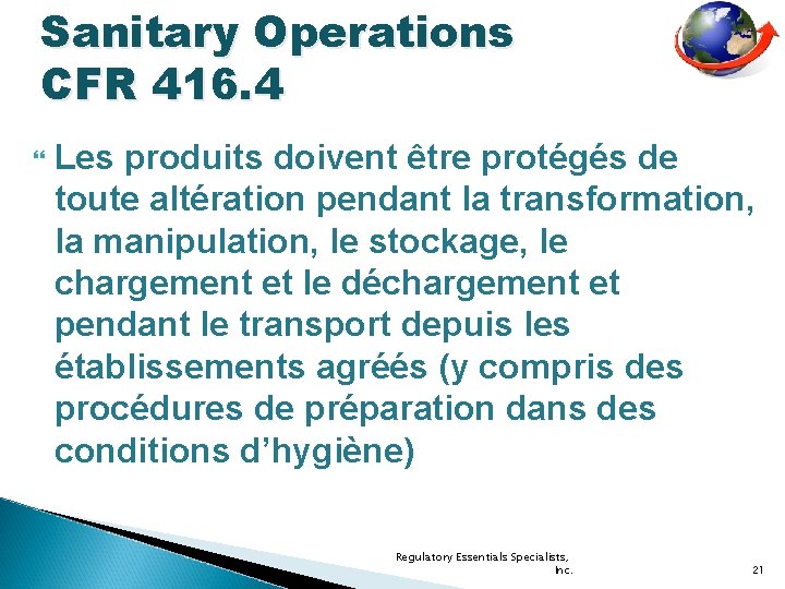 Sanitary Operations CFR 416. 4 Les produits doivent être protégés de toute altération pendant