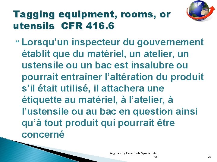 Tagging equipment, rooms, or utensils CFR 416. 6 Lorsqu’un inspecteur du gouvernement établit que