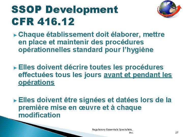 SSOP Development CFR 416. 12 ▶ Chaque établissement doit élaborer, mettre en place et