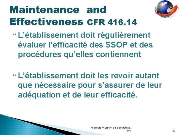 Maintenance and Effectiveness CFR 416. 14 L’établissement doit régulièrement évaluer l’efficacité des SSOP et