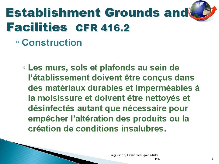 Establishment Grounds and Facilities CFR 416. 2 Construction ◦ Les murs, sols et plafonds
