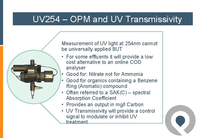 UV 254 – OPM and UV Transmissivity Measurement of UV light at 254 nm UV 254 – OPM and UV Transmissivity Measurement of UV light at 254 nm