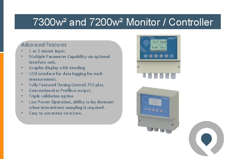 7300 w² and 7200 w² Monitor / Controller Advanced Features • • • 1 7300 w² and 7200 w² Monitor / Controller Advanced Features • • • 1