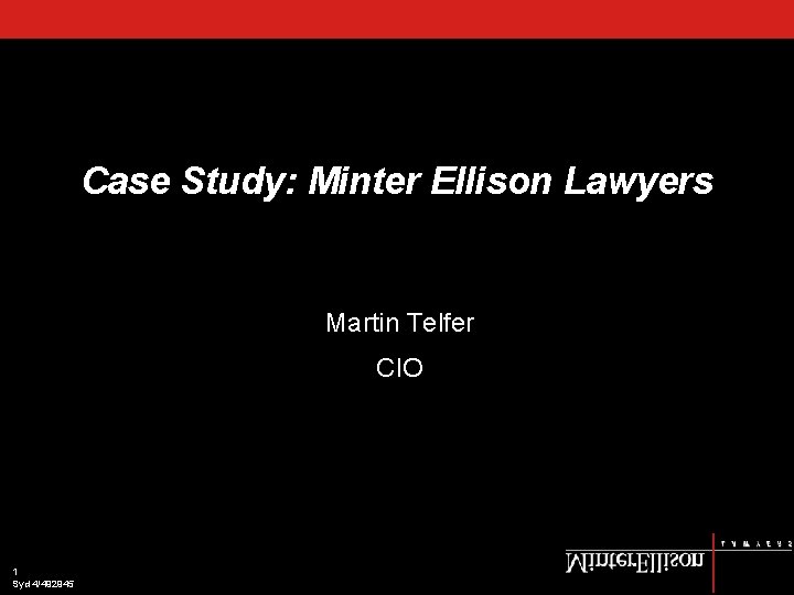 Case Study: Minter Ellison Lawyers Martin Telfer CIO 1 Syd 4/492945 