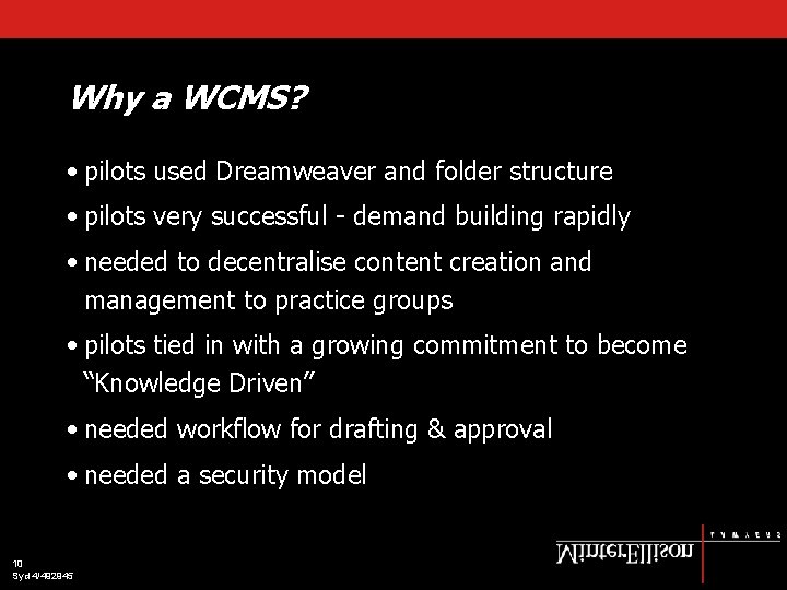 Why a WCMS? • pilots used Dreamweaver and folder structure • pilots very successful