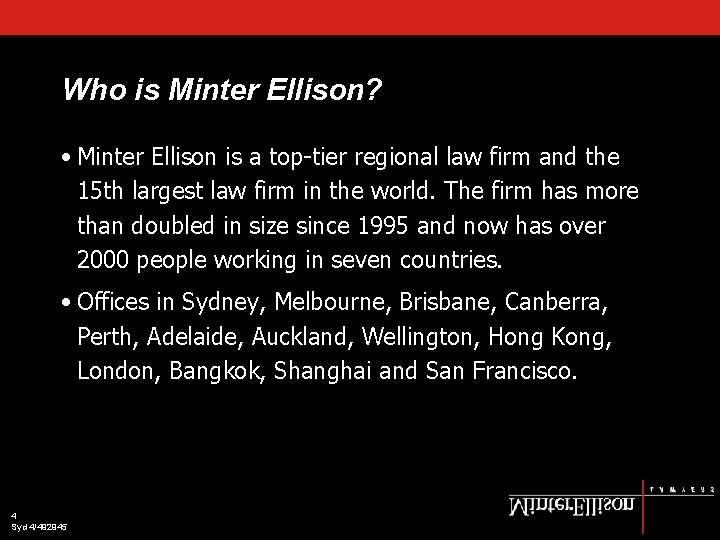 Who is Minter Ellison? • Minter Ellison is a top-tier regional law firm and