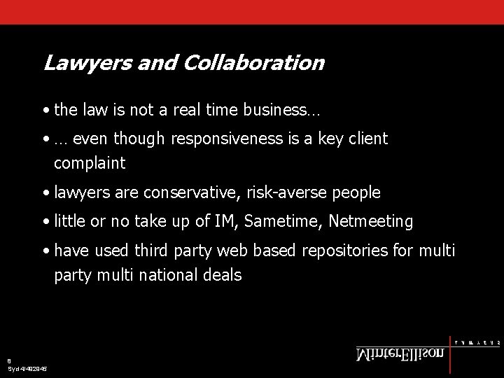 Lawyers and Collaboration • the law is not a real time business… • …