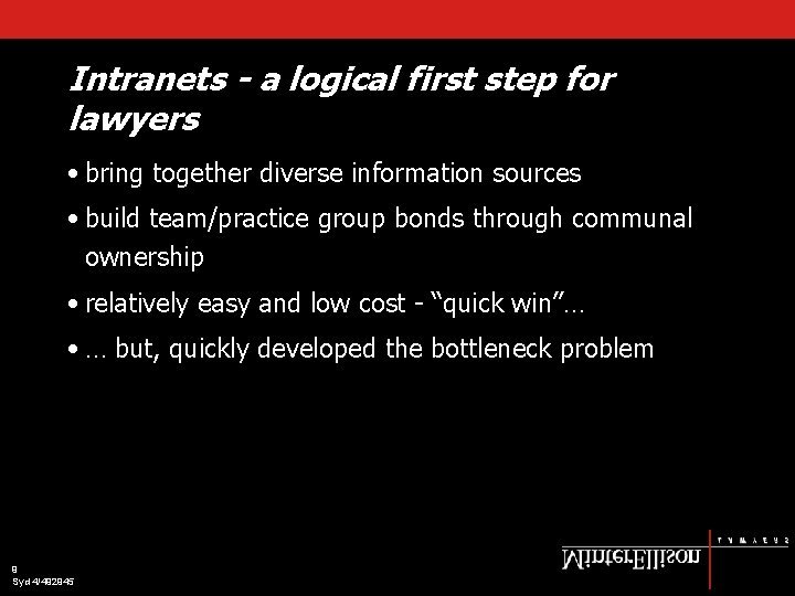 Intranets - a logical first step for lawyers • bring together diverse information sources