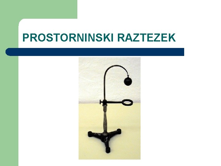 PROSTORNINSKI RAZTEZEK 