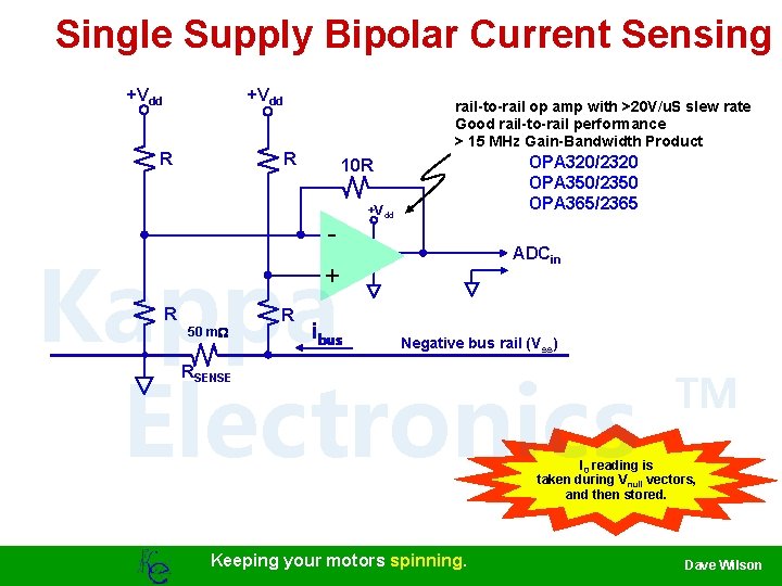 Single Supply Bipolar Current Sensing +Vdd R rail-to-rail op amp with >20 V/u. S