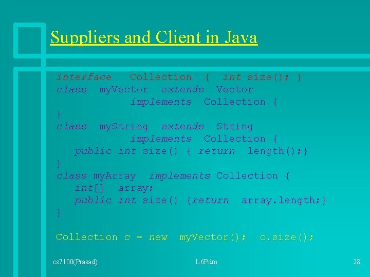 Suppliers and Client in Java interface Collection { int size(); } class my. Vector