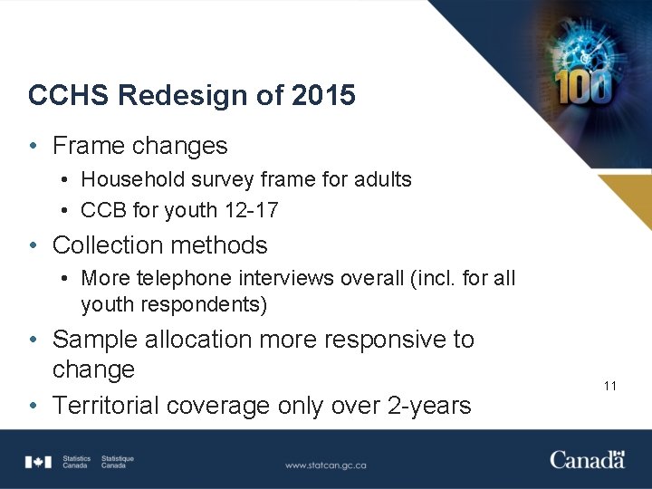 CCHS Redesign of 2015 • Frame changes • Household survey frame for adults •