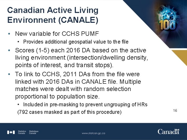 Canadian Active Living Environnent (CANALE) • New variable for CCHS PUMF • Provides additional