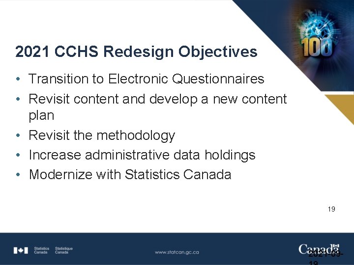 2021 CCHS Redesign Objectives • Transition to Electronic Questionnaires • Revisit content and develop