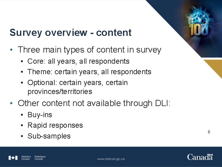 Survey overview - content • Three main types of content in survey • Core: