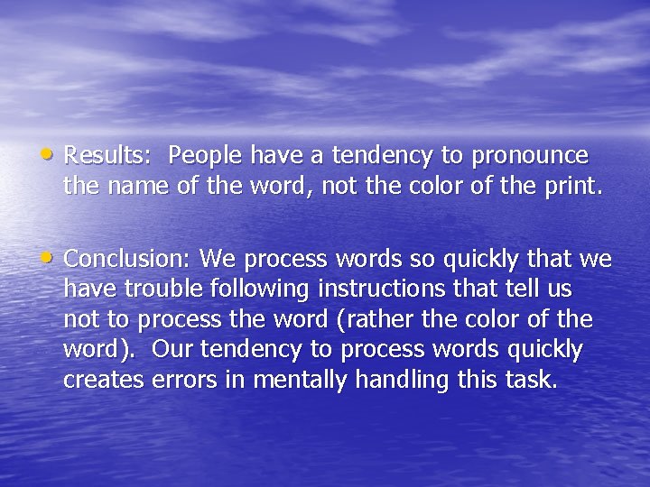 • Results: People have a tendency to pronounce the name of the word, • Results: People have a tendency to pronounce the name of the word,
