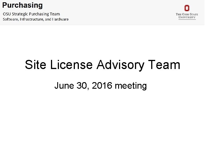 Site License Advisory Team June 30, 2016 meeting 
