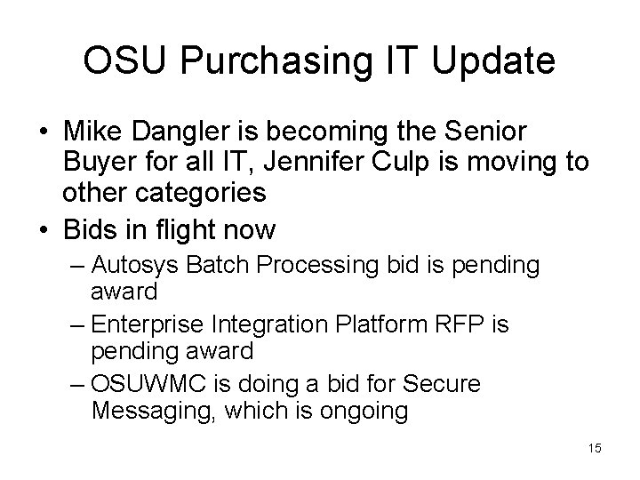 OSU Purchasing IT Update • Mike Dangler is becoming the Senior Buyer for all