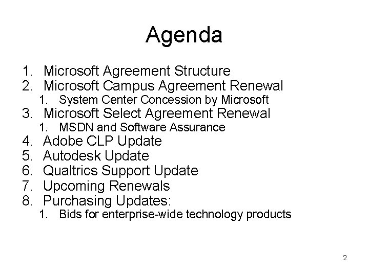 Agenda 1. Microsoft Agreement Structure 2. Microsoft Campus Agreement Renewal 1. System Center Concession