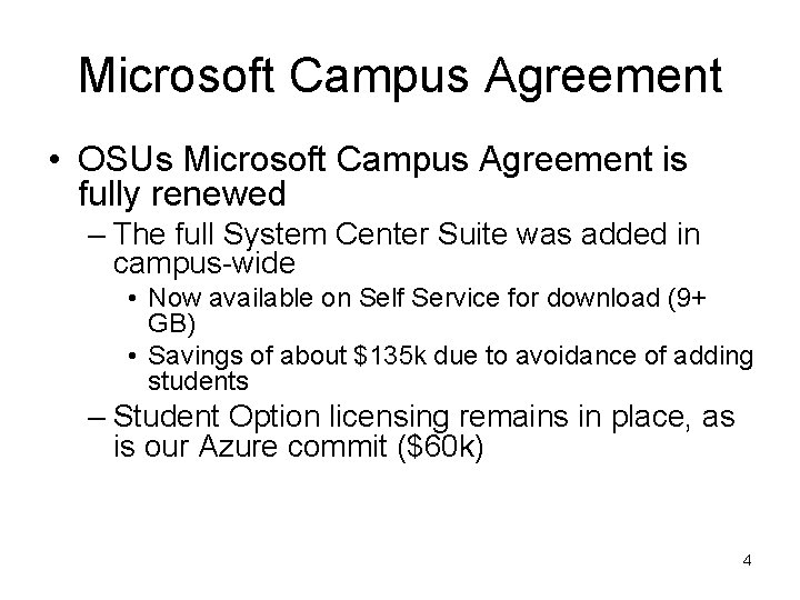 Microsoft Campus Agreement • OSUs Microsoft Campus Agreement is fully renewed – The full