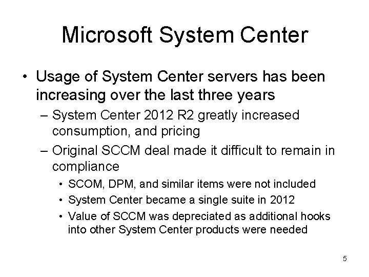 Microsoft System Center • Usage of System Center servers has been increasing over the